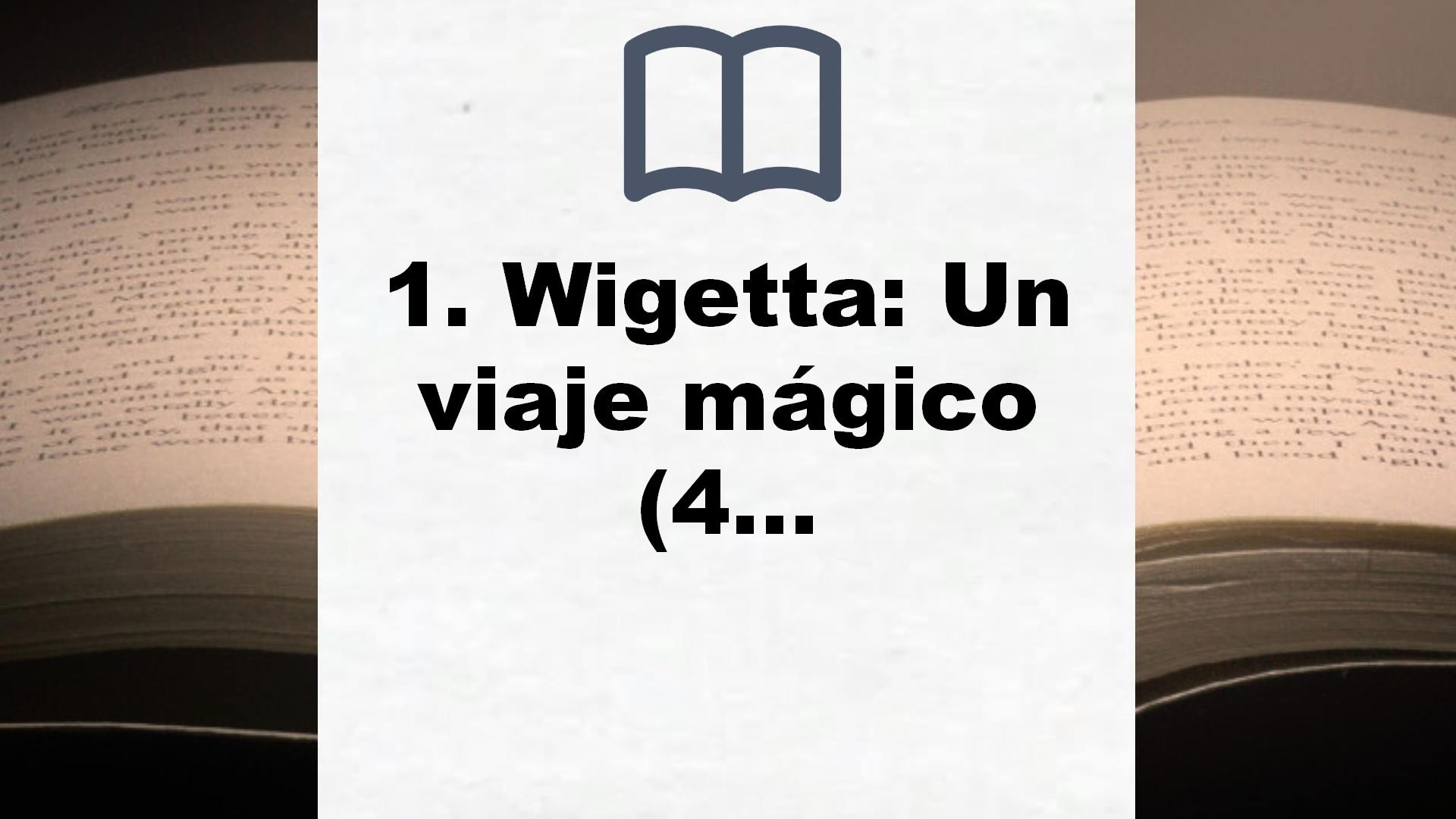 1. Wigetta: Un viaje mágico (4You2) – Reseña del libro