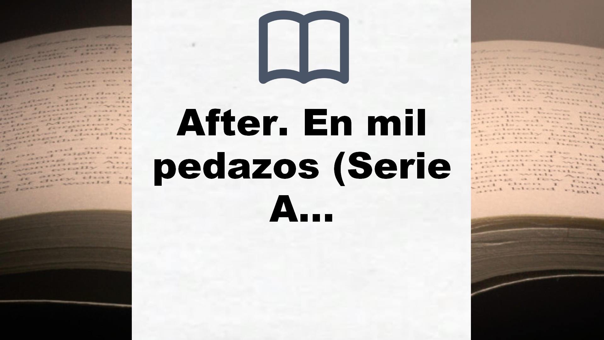 After. En mil pedazos (Serie After 2) (Bestseller) – Reseña del libro