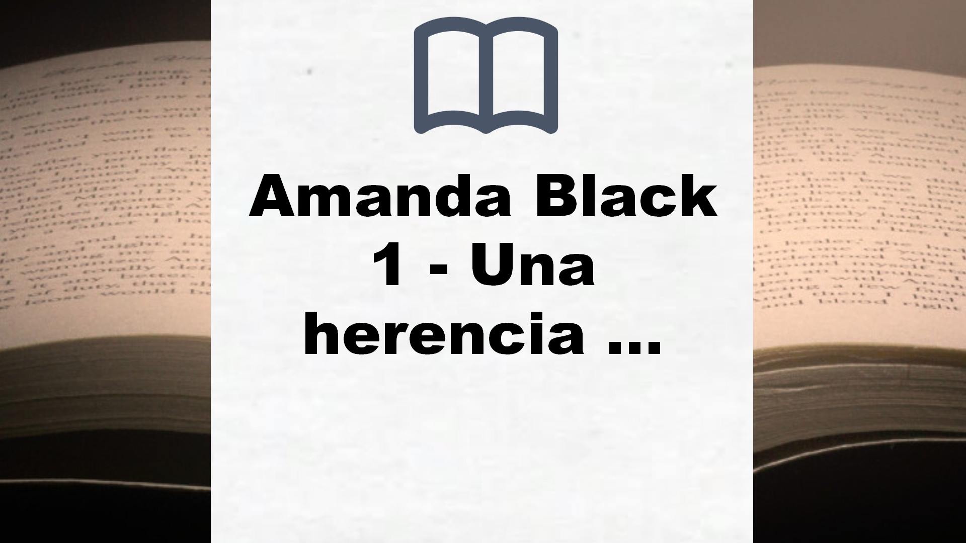 Amanda Black 1 – Una herencia peligrosa – Reseña del libro