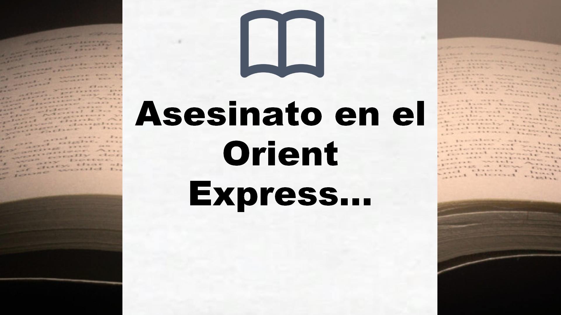 Asesinato en el Orient Express (Espasa Narrativa) – Reseña del libro
