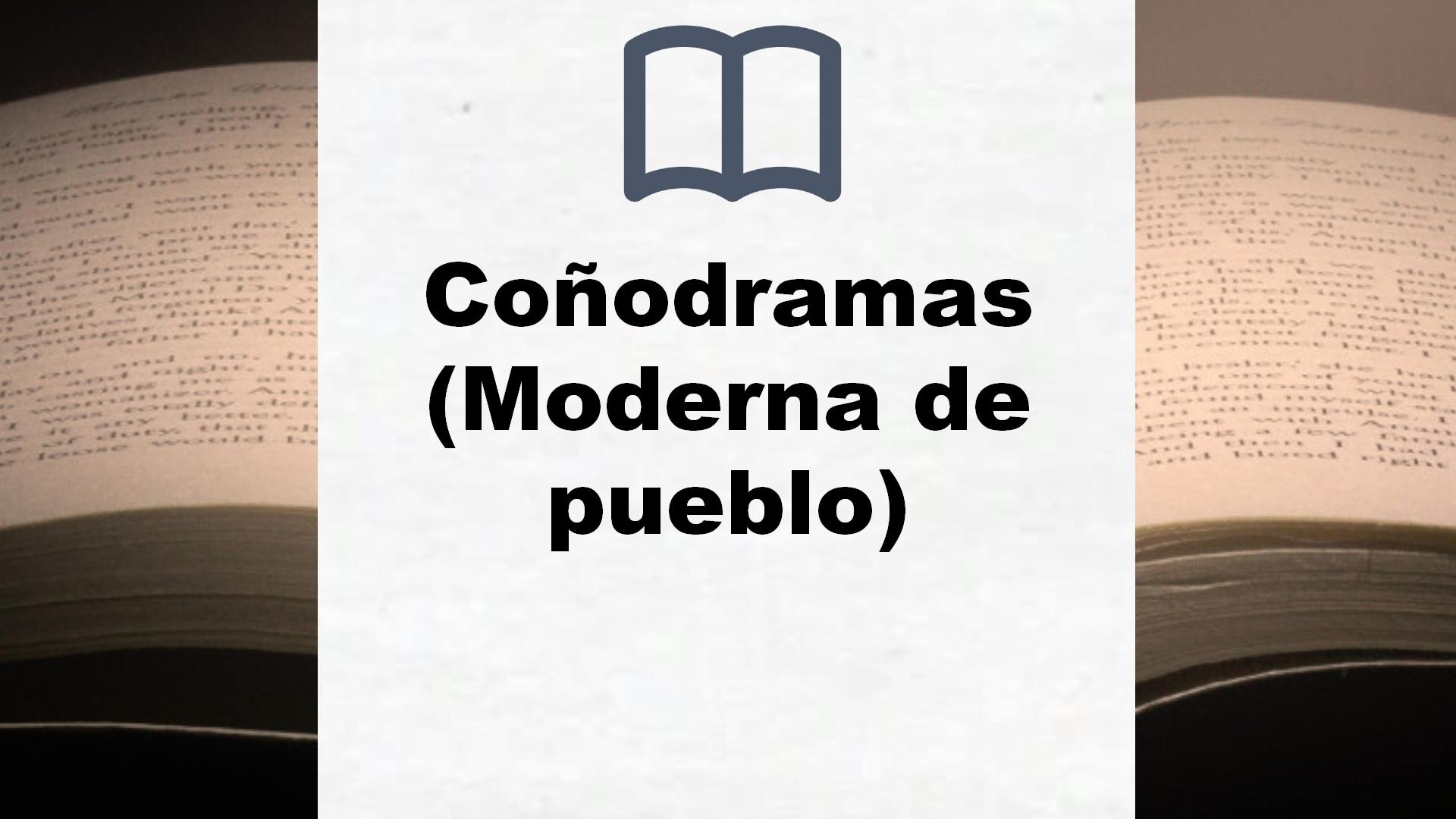 Coñodramas (Moderna de pueblo) – Reseña del libro