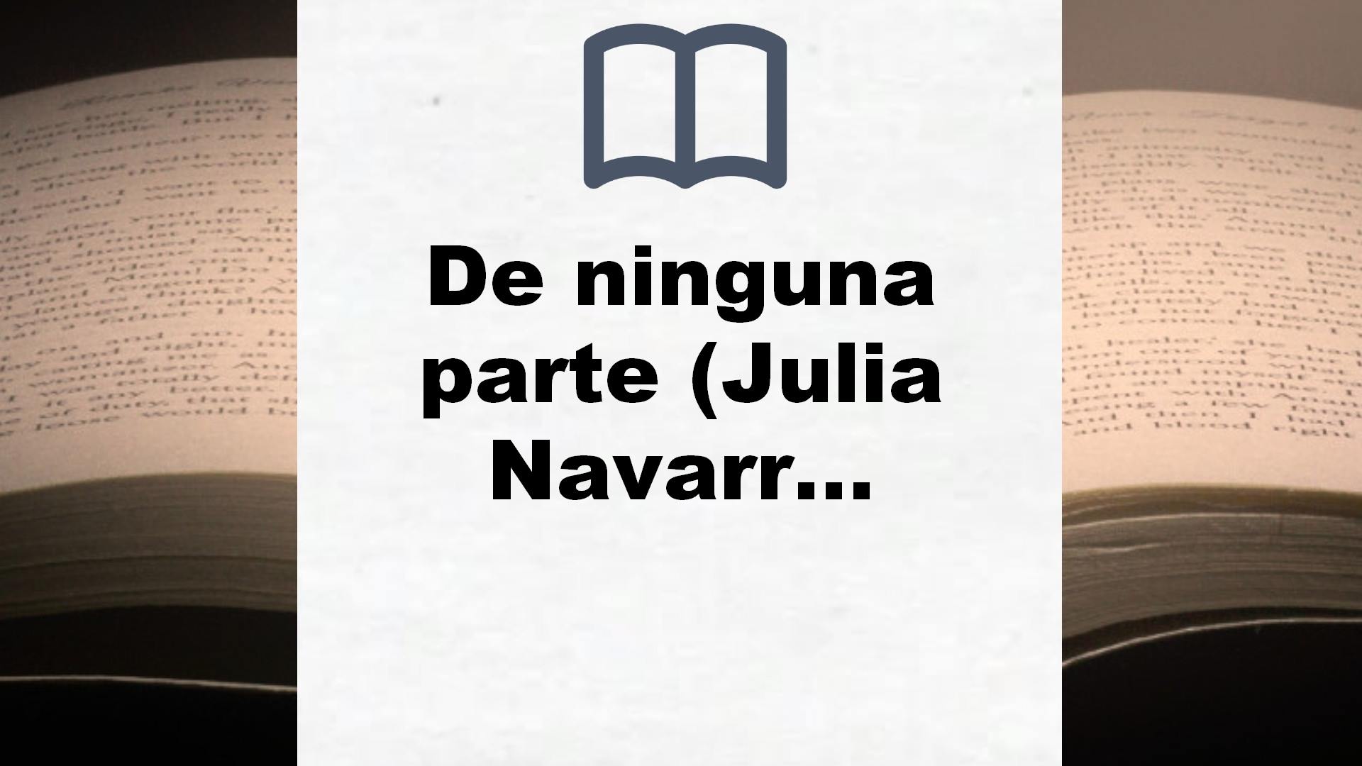 De ninguna parte (Julia Navarro) – Reseña del libro