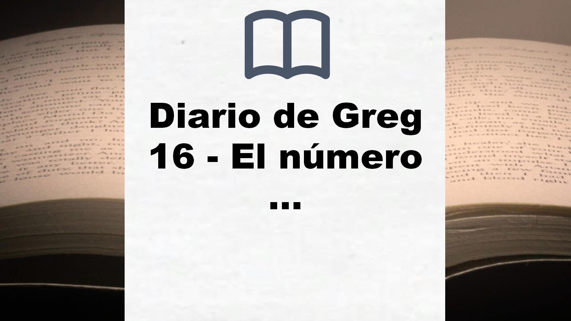 Diario de Greg 16 – El número 1 – Reseña del libro