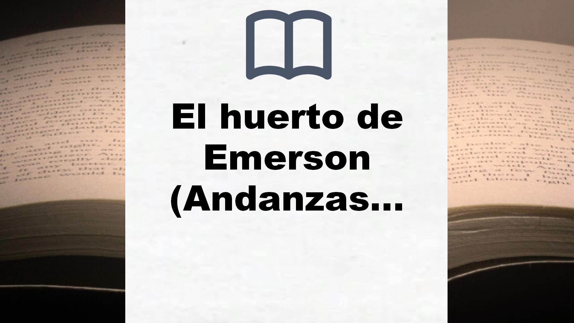 El huerto de Emerson (Andanzas) – Reseña del libro