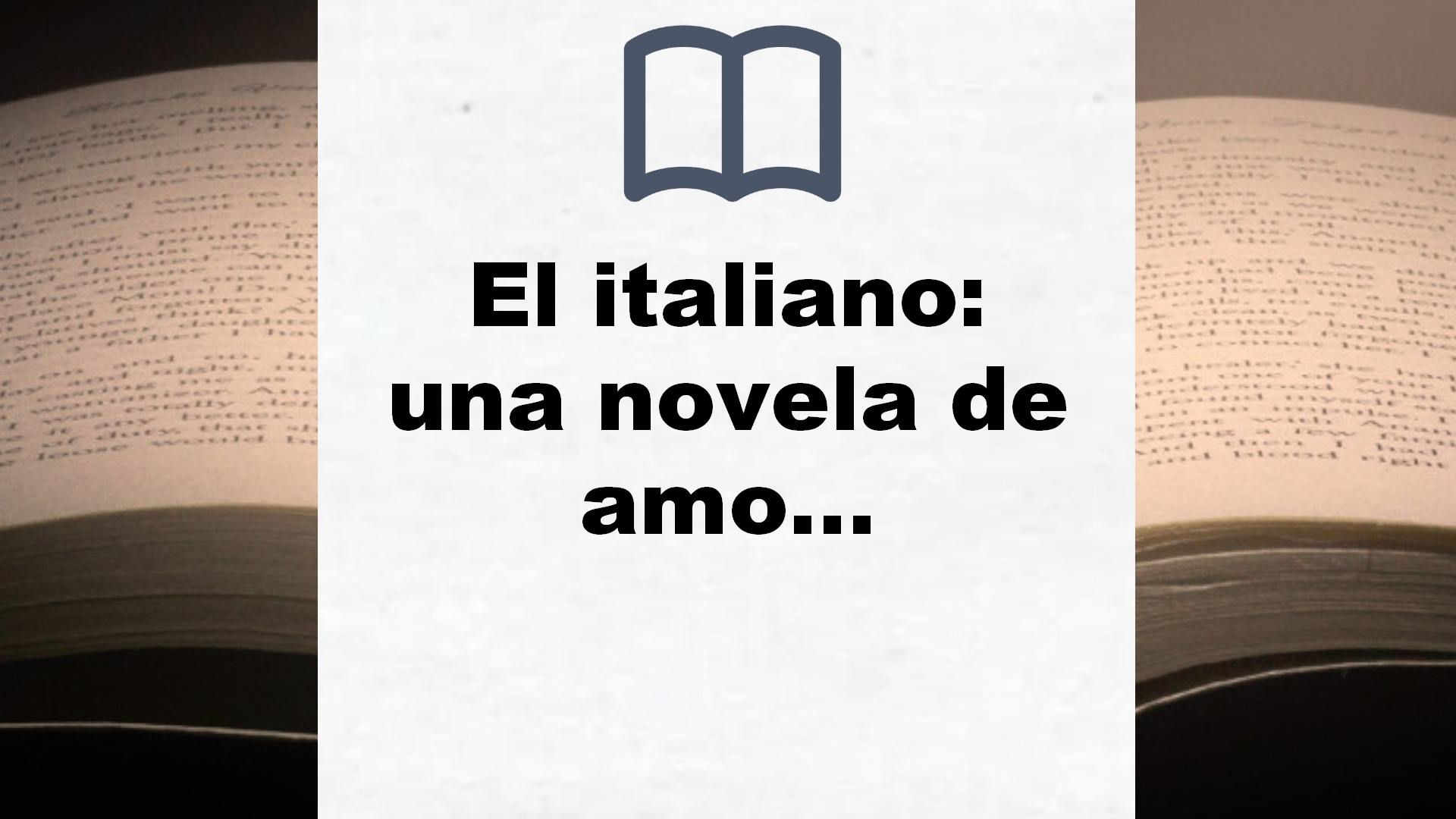 El italiano: una novela de amor, mar y guerra (Hispánica) – Reseña del libro