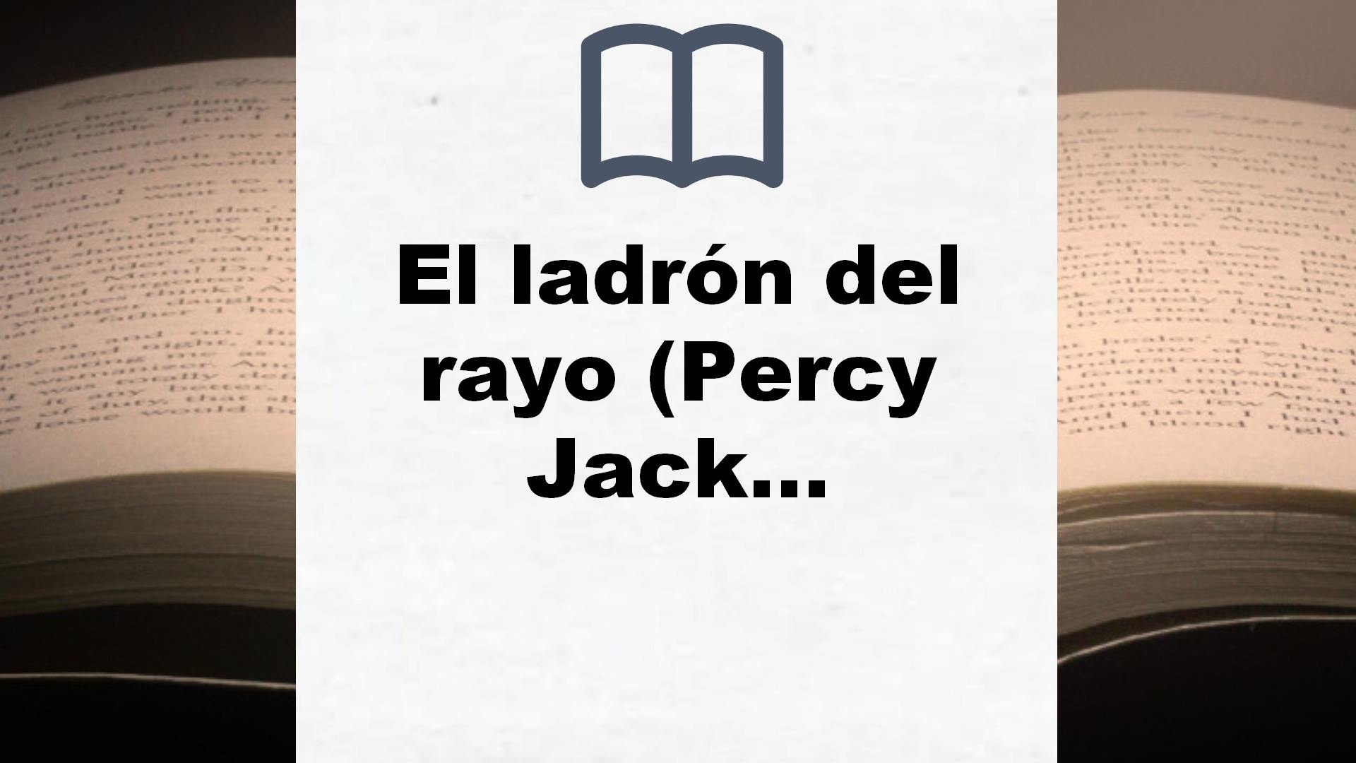 El ladrón del rayo (Percy Jackson y los dioses del Olimpo 1): . – Reseña del libro
