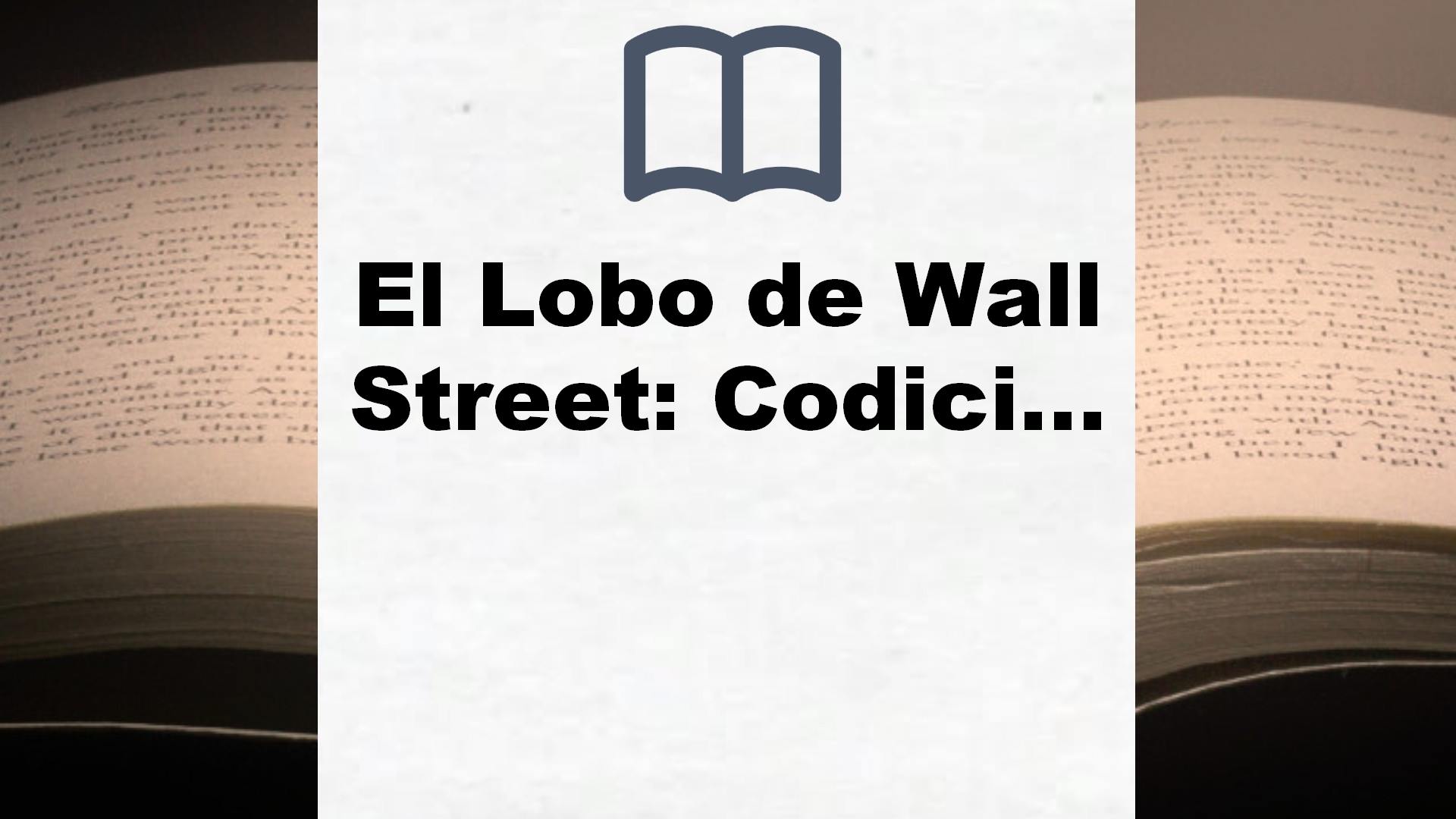 El Lobo de Wall Street: Codicia, ambición, sexo y traición en el Nueva York de los noventa (Deusto) – Reseña del libro