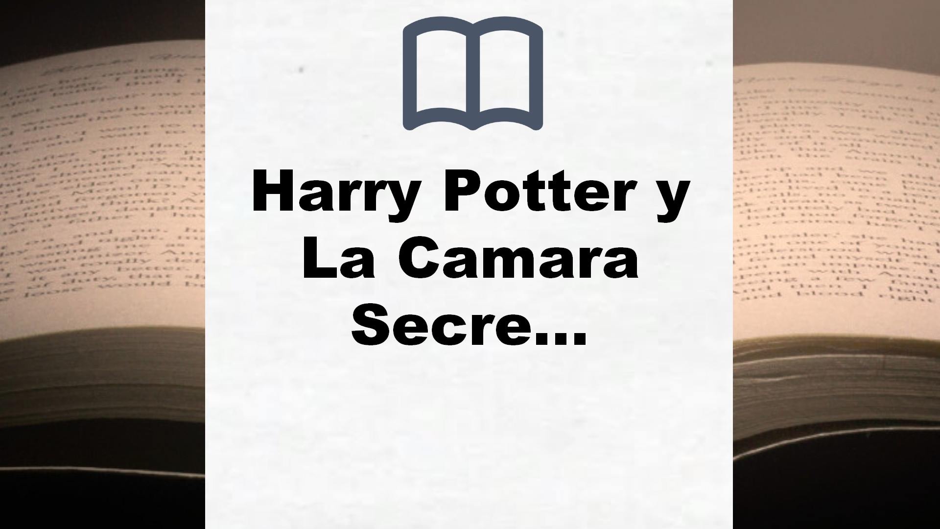 Harry Potter y La Camara Secreta – Reseña del libro