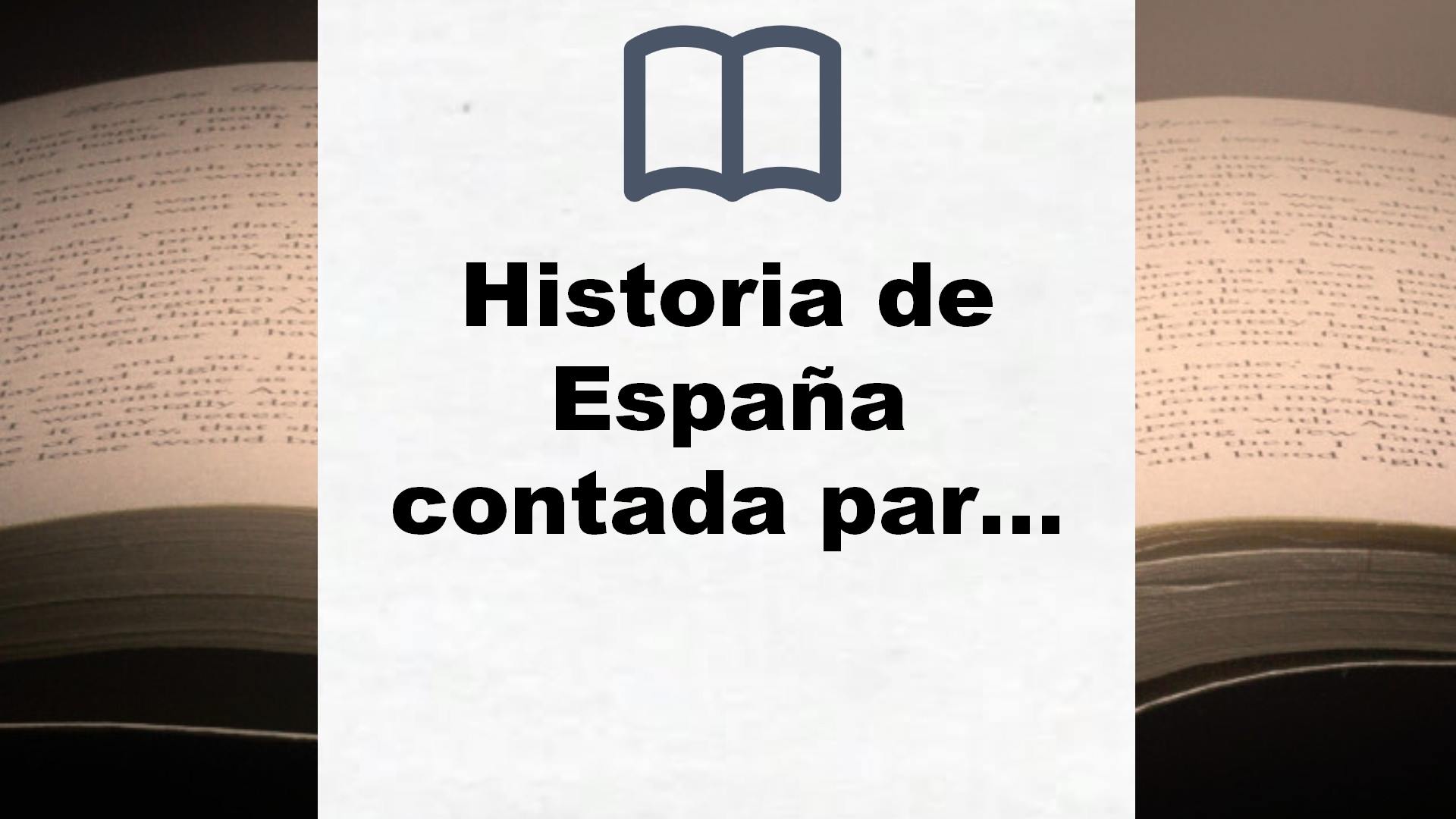 Historia de España contada para escépticos (Divulgación) – Reseña del libro