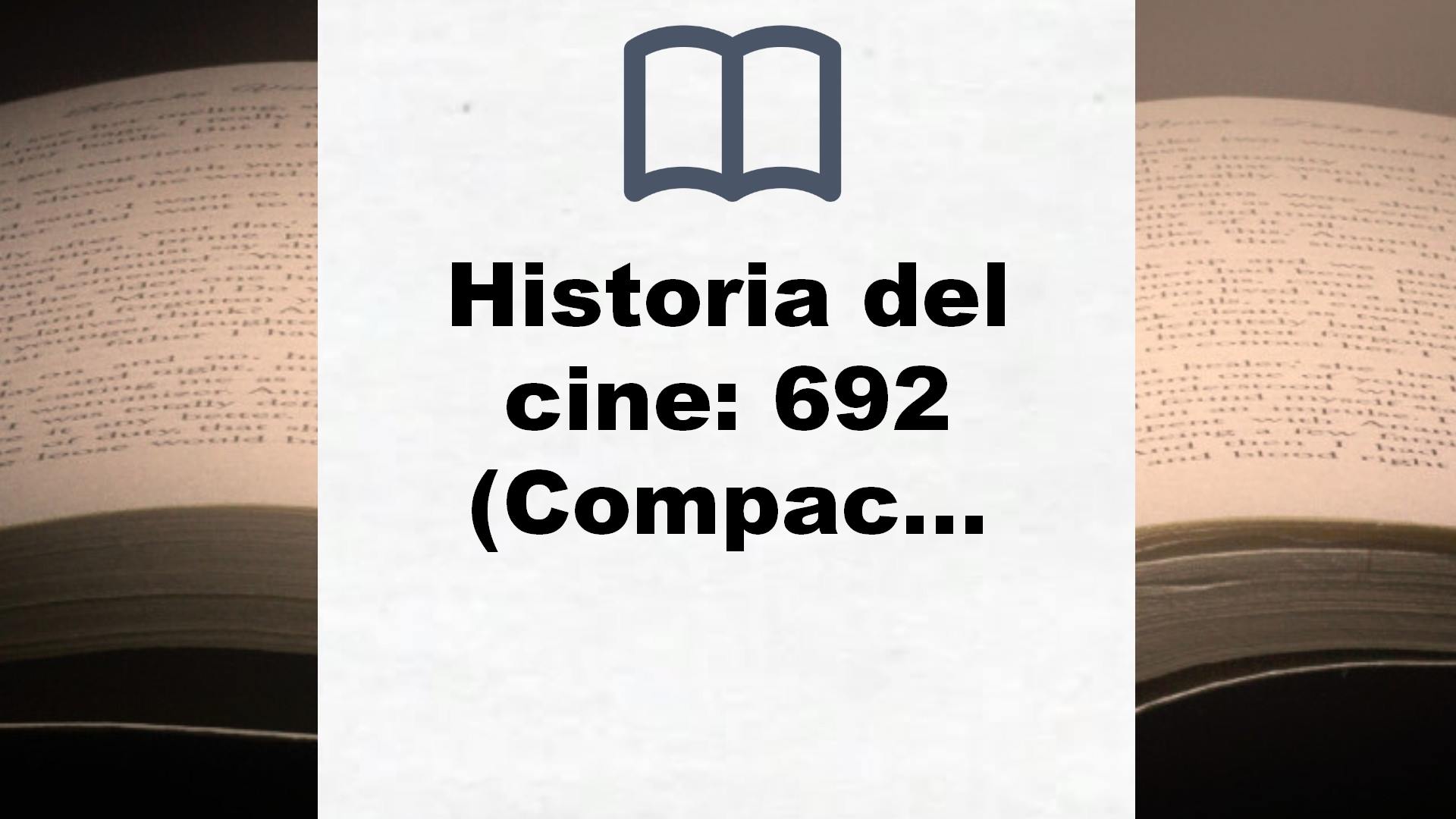Historia del cine: 692 (Compactos) – Reseña del libro