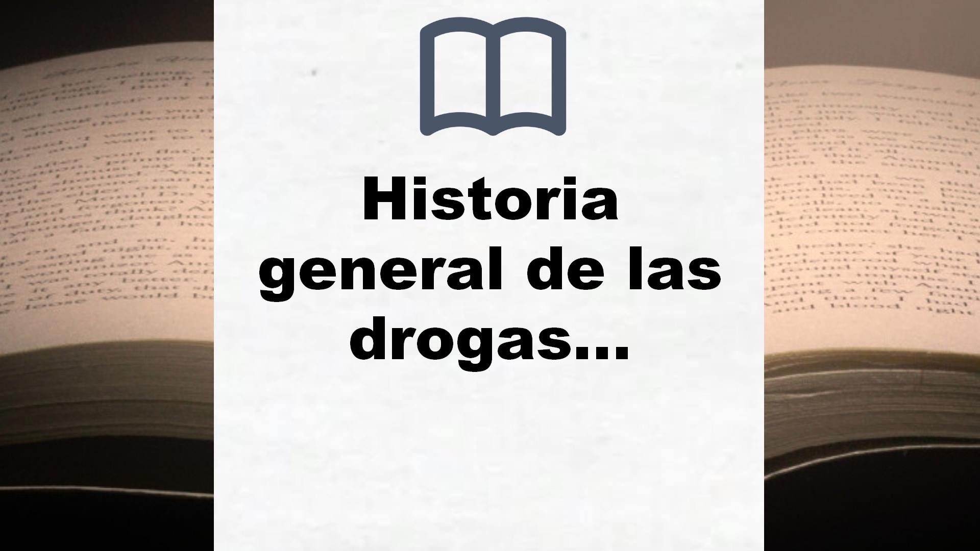 Historia general de las drogas (ESPASA FORUM) – Reseña del libro