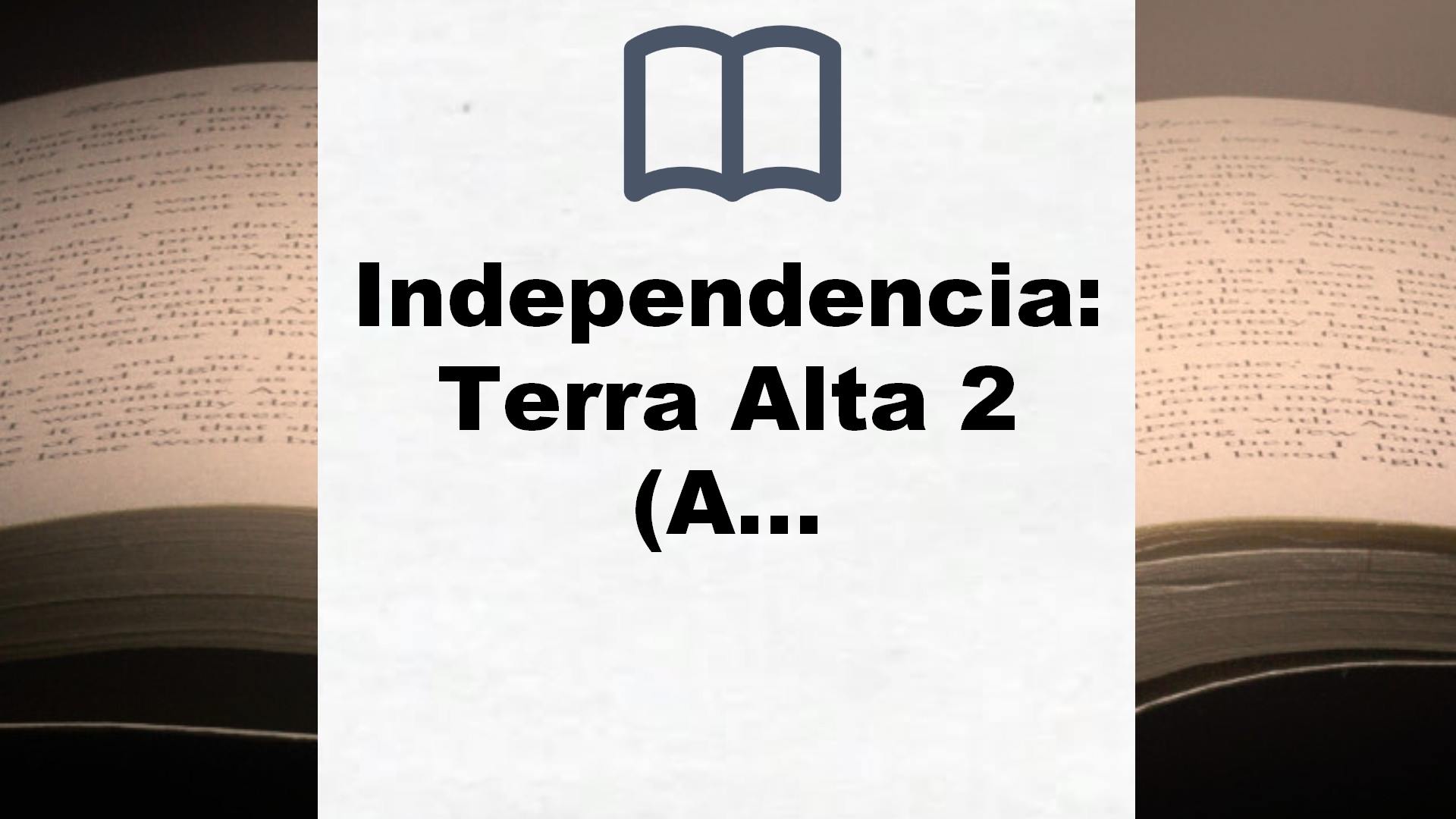 Independencia: Terra Alta 2 (Andanzas) – Reseña del libro