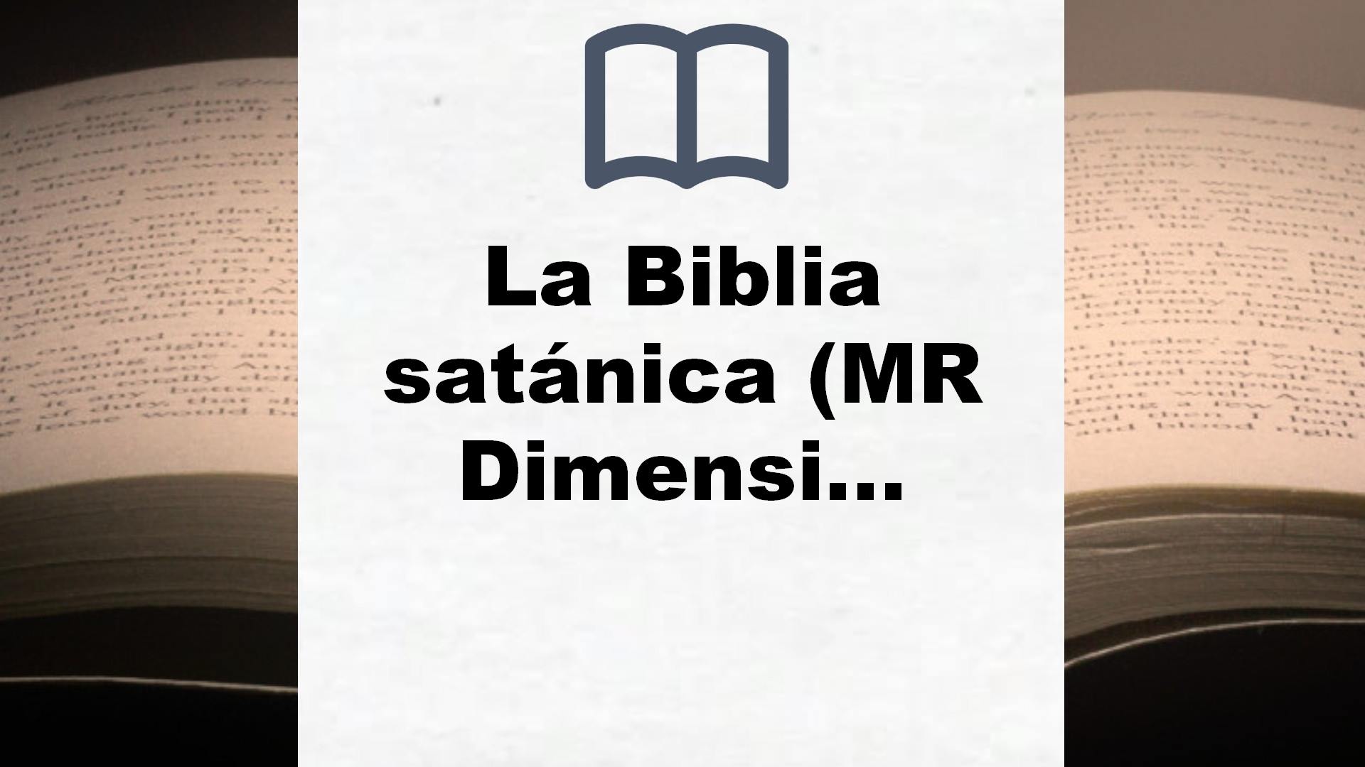 La Biblia satánica (MR Dimensiones) – Reseña del libro