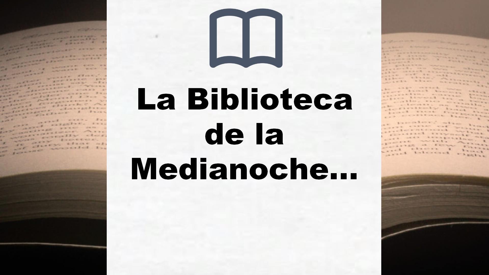 La Biblioteca de la Medianoche (AdN) – Reseña del libro