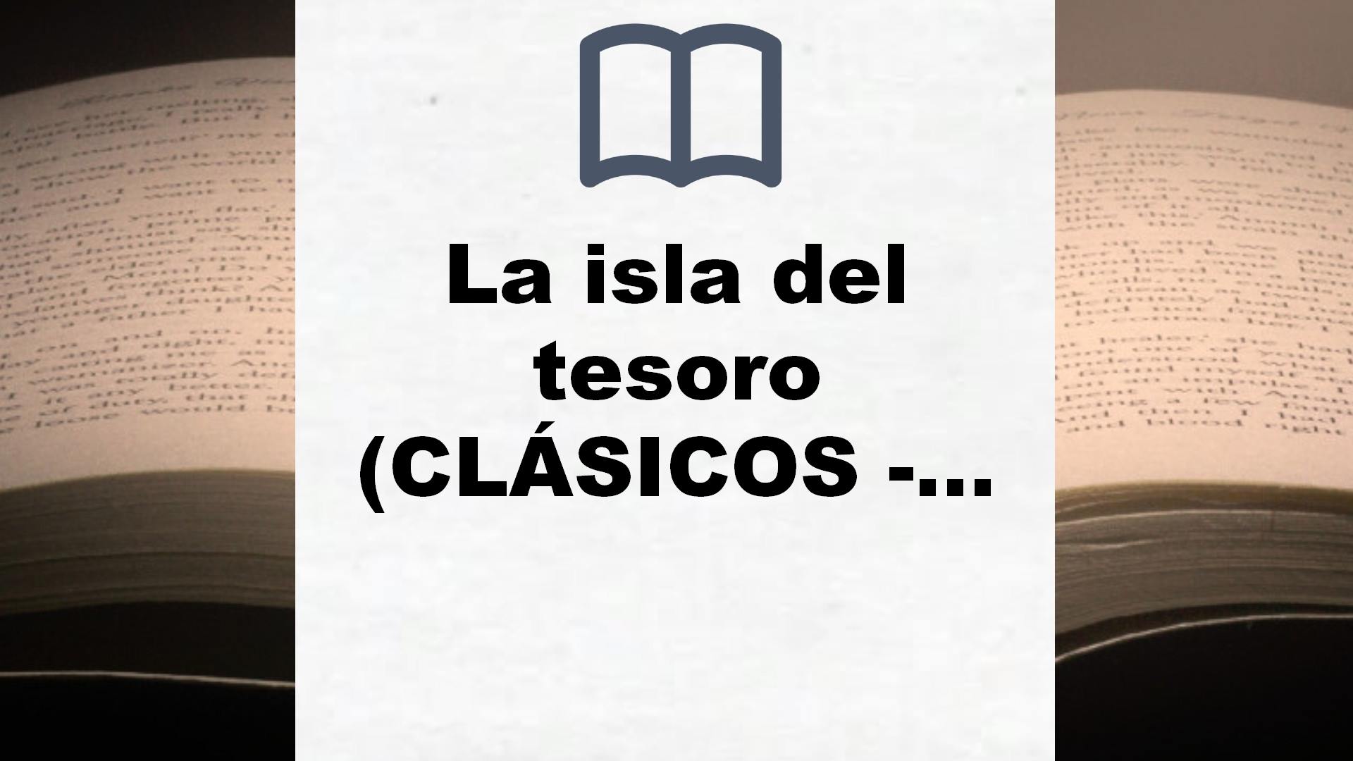 La isla del tesoro (CLÁSICOS – Clásicos a Medida) – Reseña del libro
