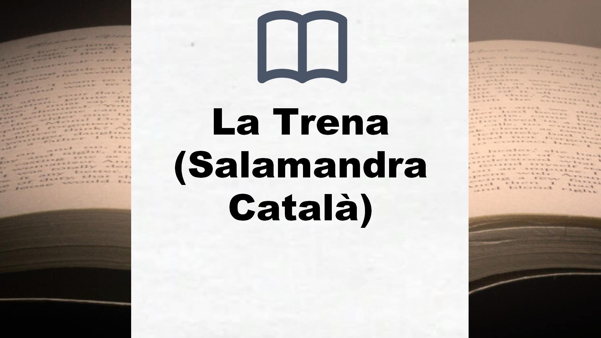La Trena (Salamandra Català) – Reseña del libro