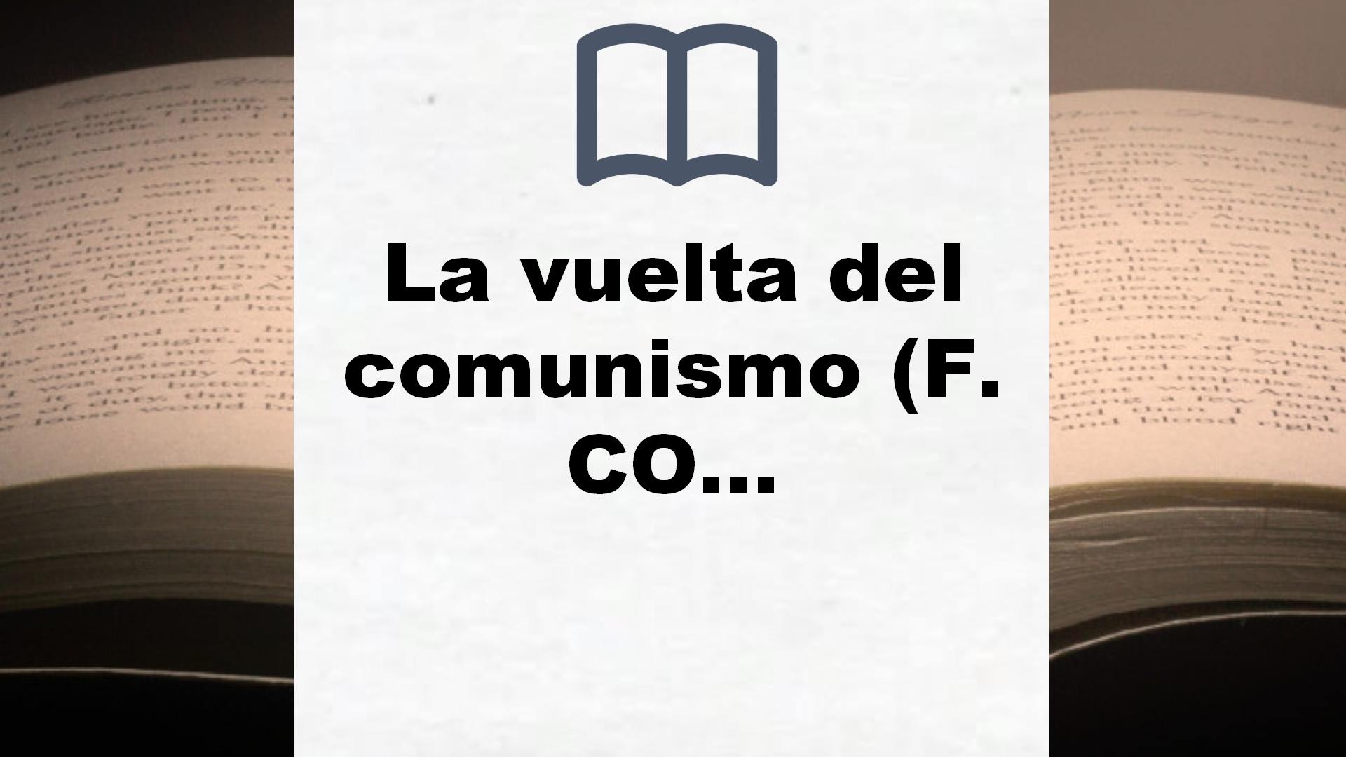 La vuelta del comunismo (F. COLECCION) – Reseña del libro