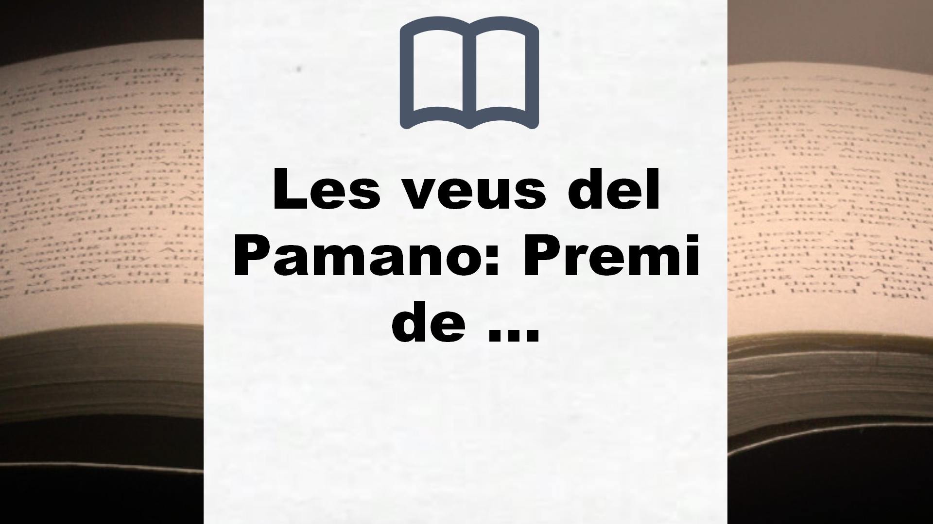 Les veus del Pamano: Premi de la Crítica Catalana 2005. Premi El Setè Cel 2007 (LABUTXACA) – Reseña del libro