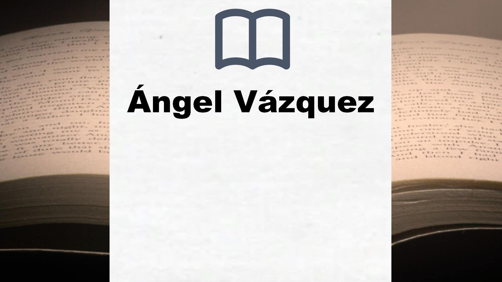 Libros Ángel Vázquez