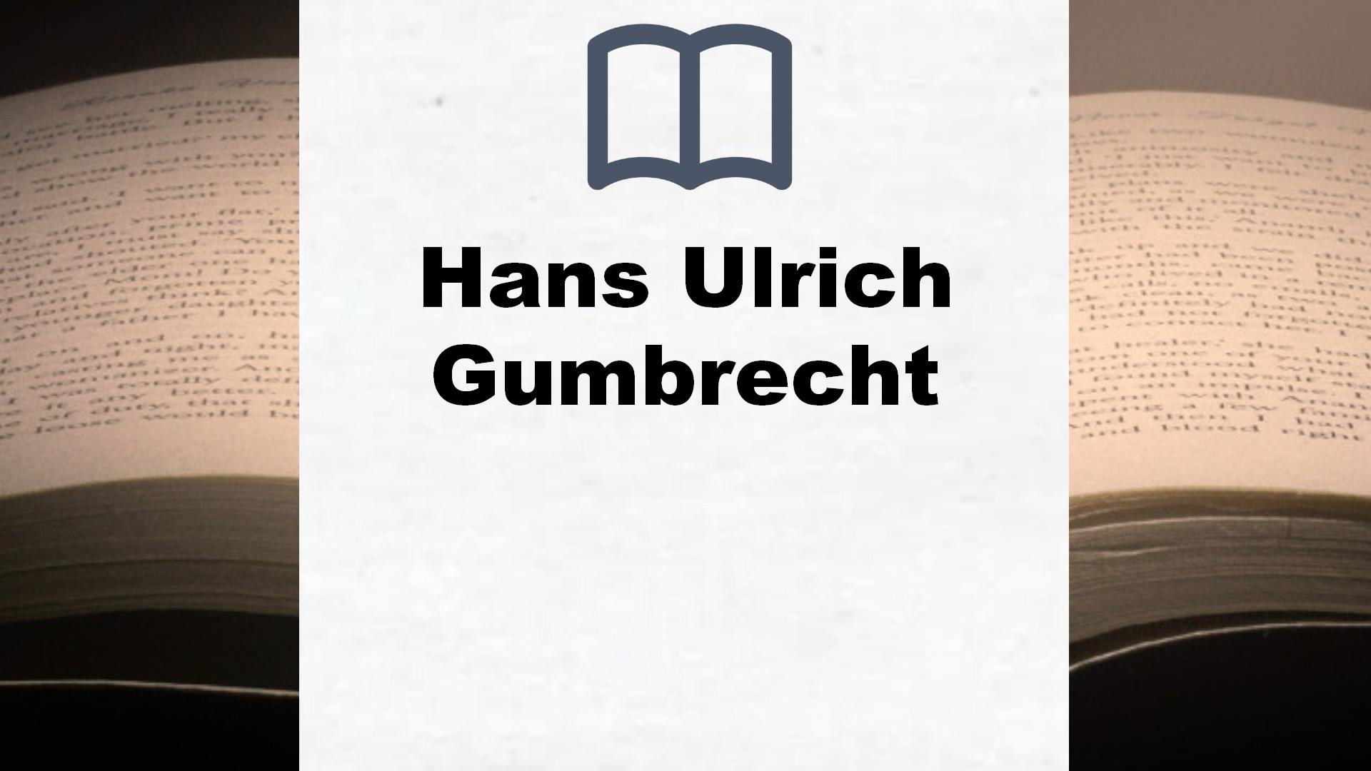 Libros Hans Ulrich Gumbrecht