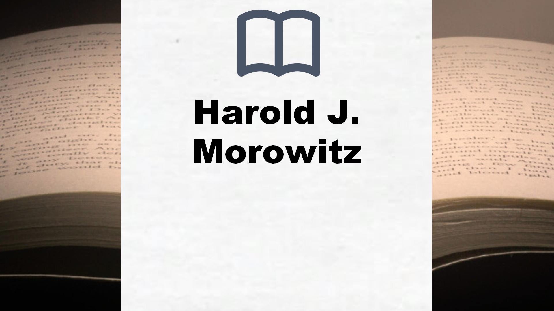 Libros Harold J. Morowitz