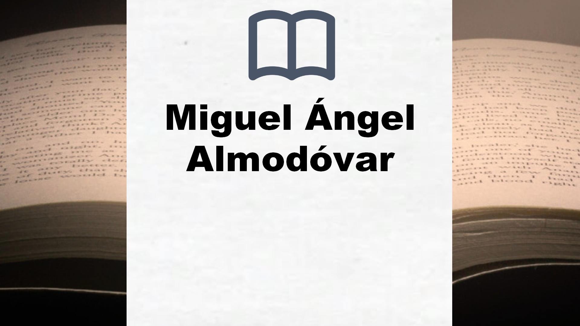 Libros Miguel Ángel Almodóvar