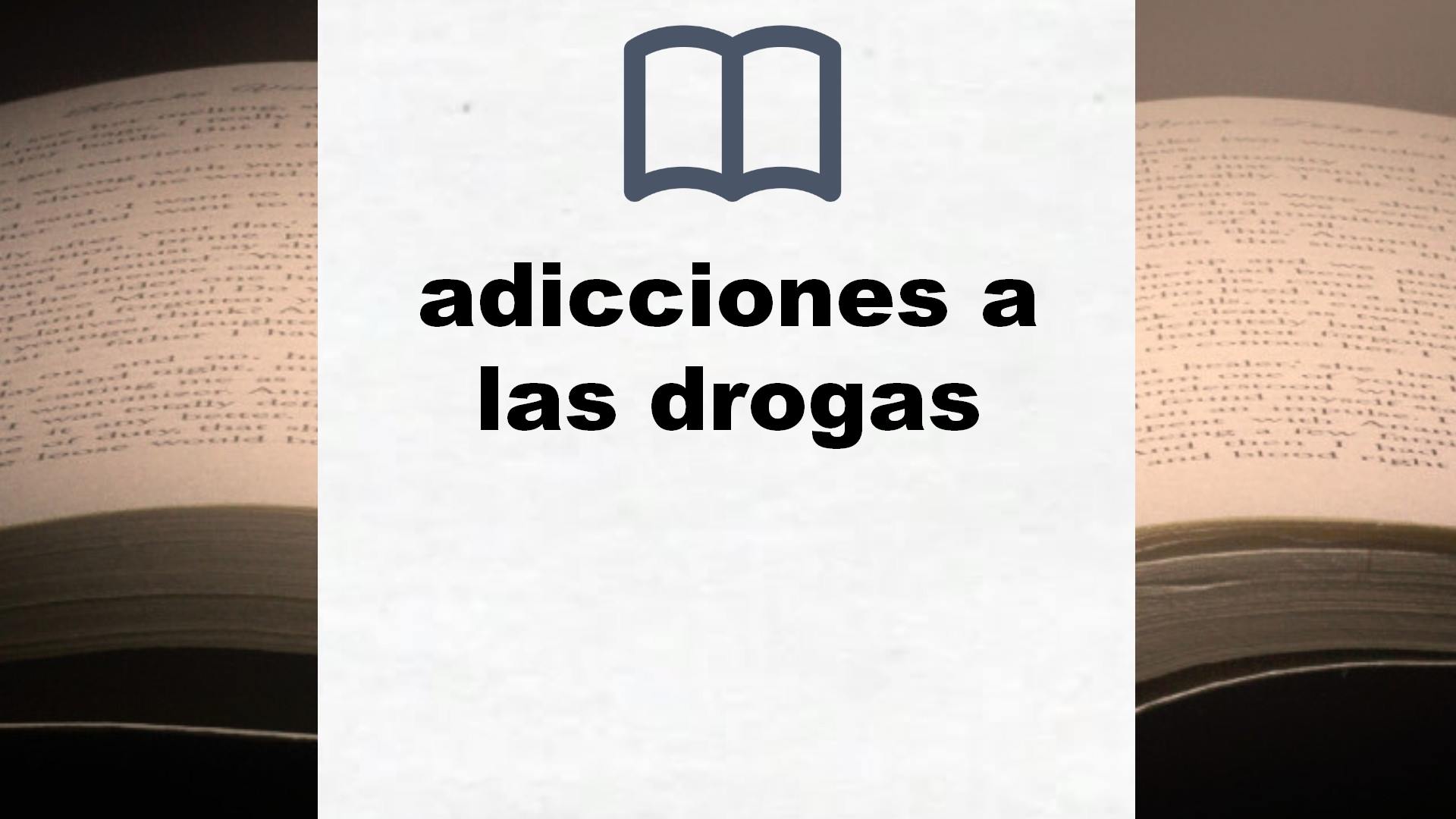 Libros sobre adicciones a las drogas