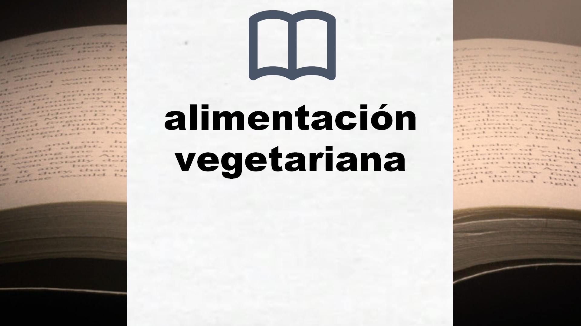 Libros sobre alimentación vegetariana