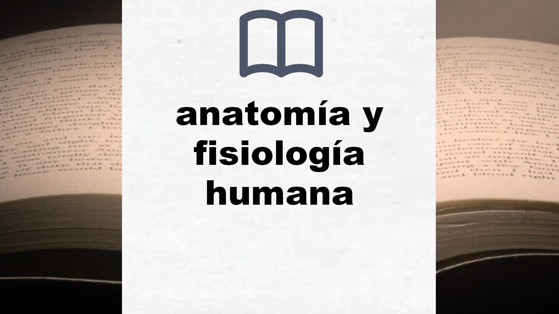 Libros sobre anatomía y fisiología humana