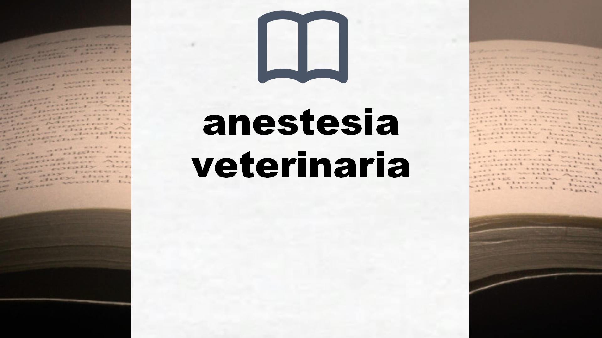 Libros sobre anestesia veterinaria