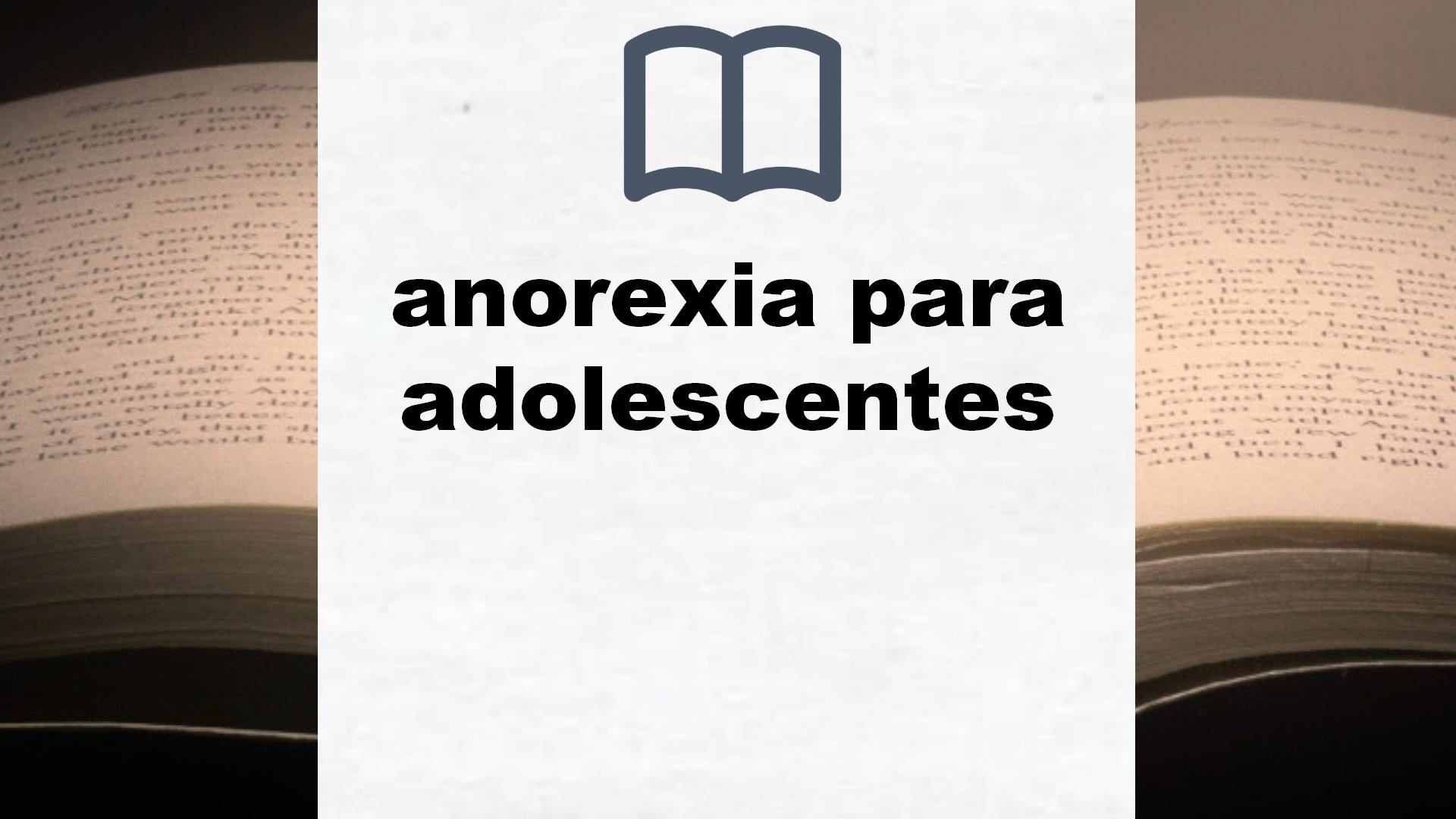 Libros sobre anorexia para adolescentes