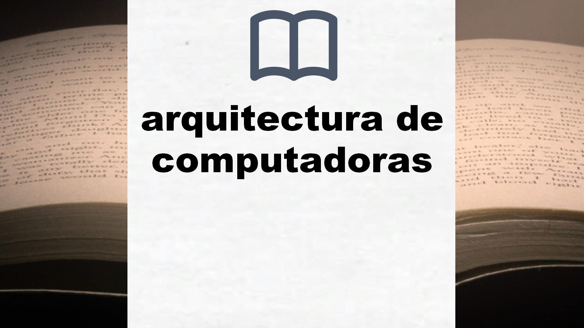 Libros sobre arquitectura de computadoras