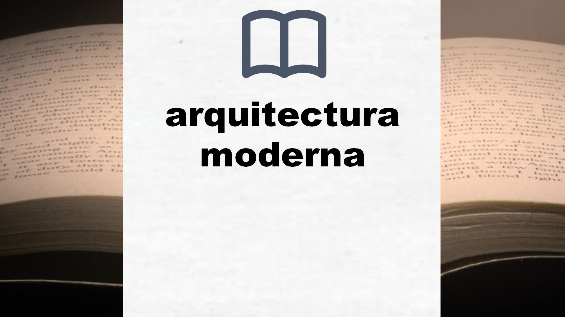 Libros sobre arquitectura moderna