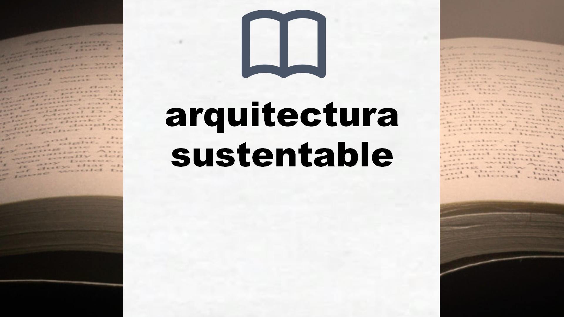 Libros sobre arquitectura sustentable