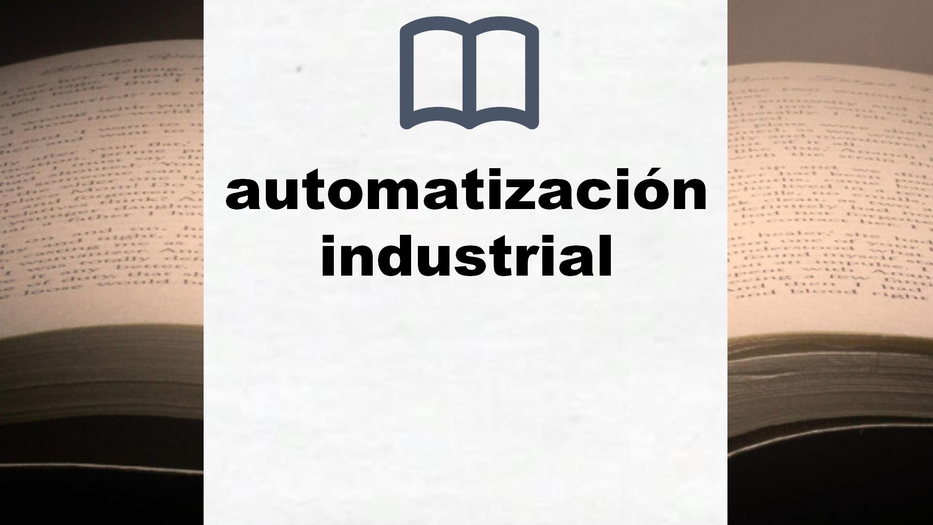 Libros sobre automatización industrial