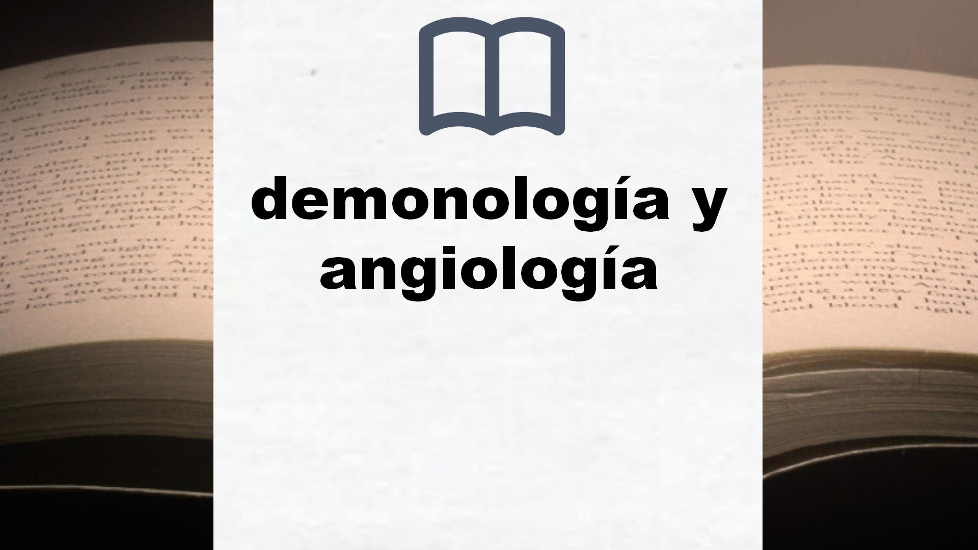 Libros sobre demonología y angiología