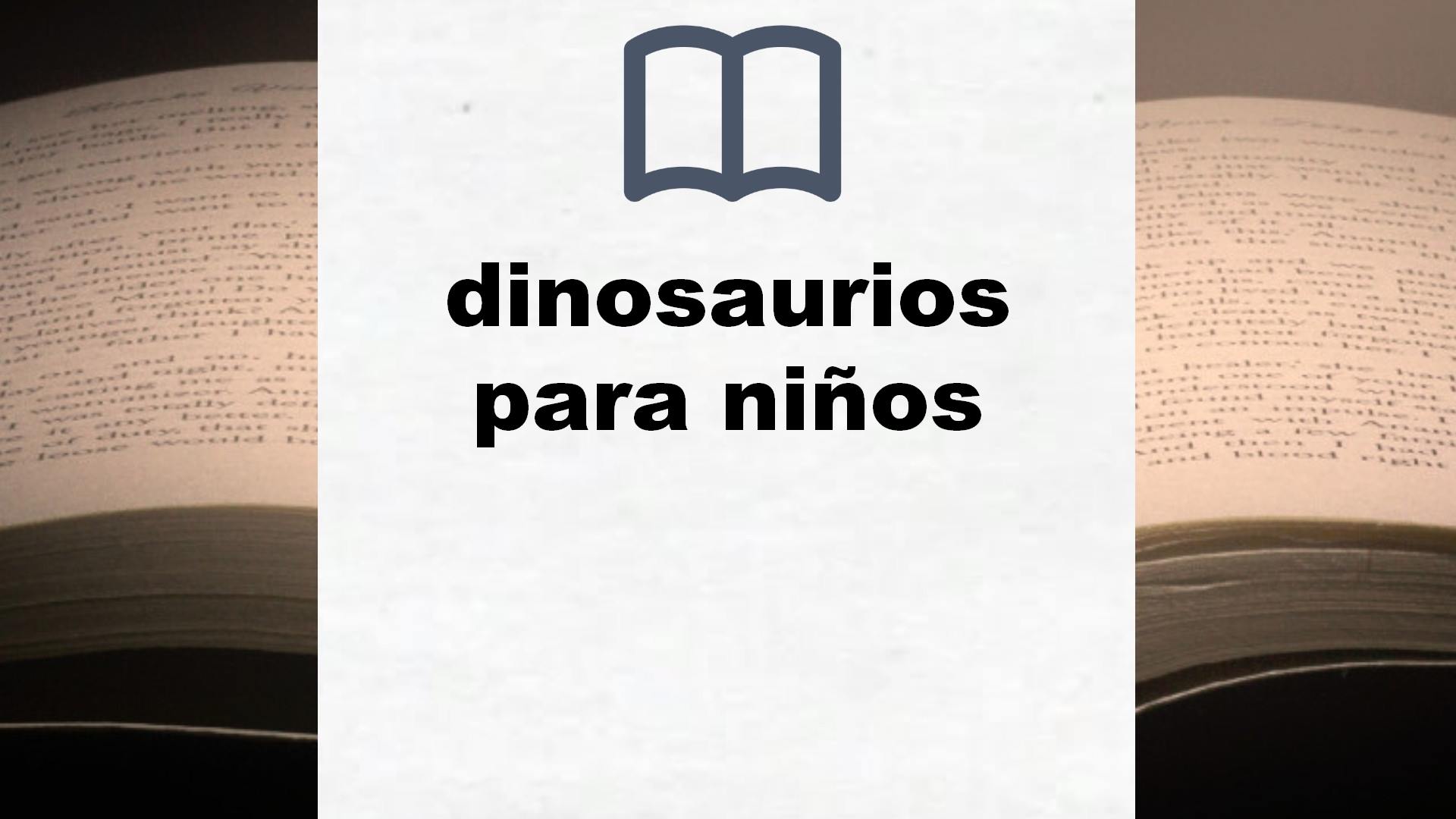 Libros sobre dinosaurios para niños