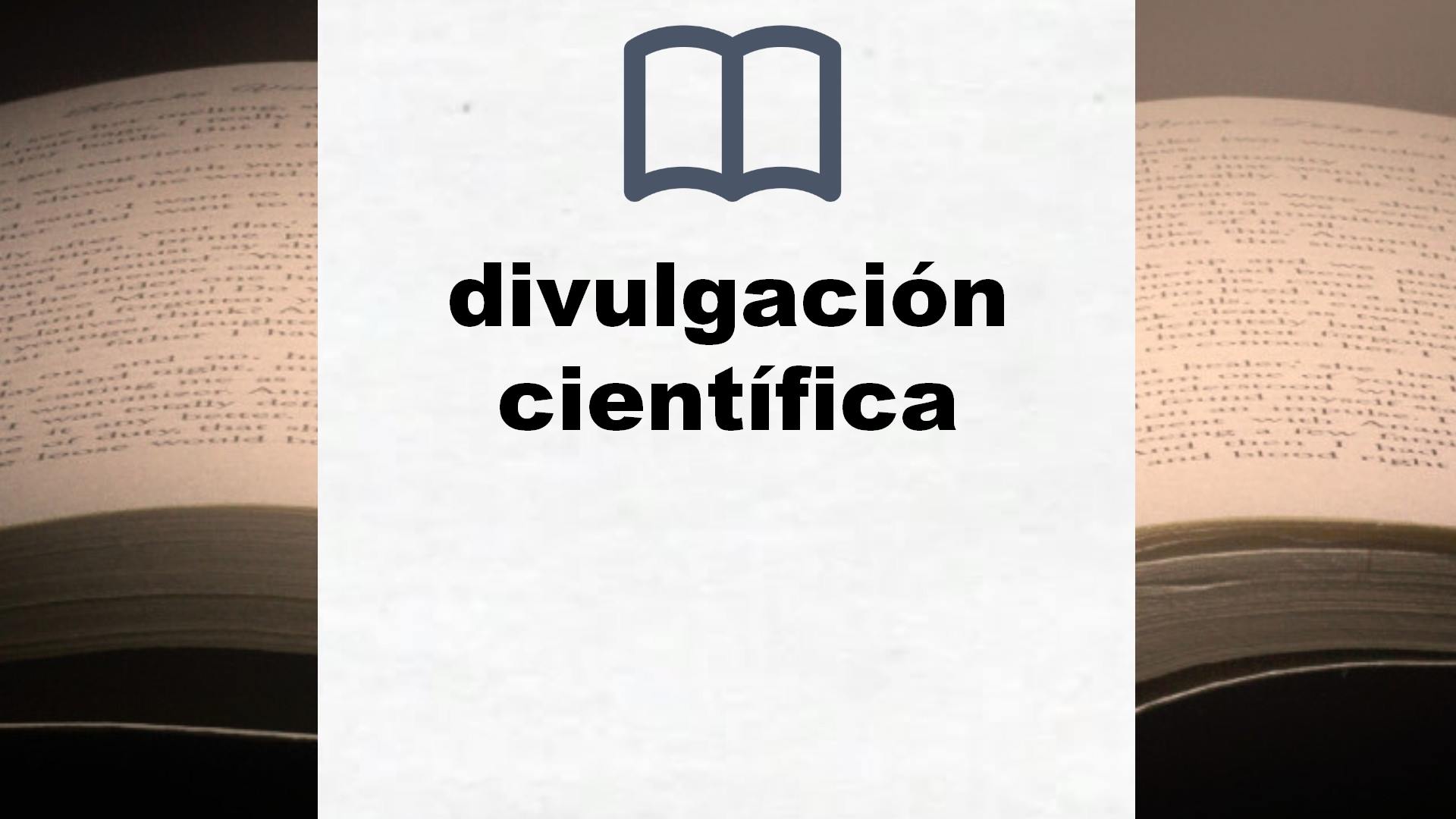 Libros sobre divulgación científica