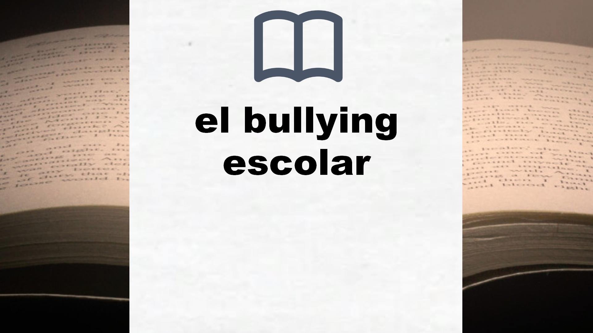 Libros sobre el bullying escolar
