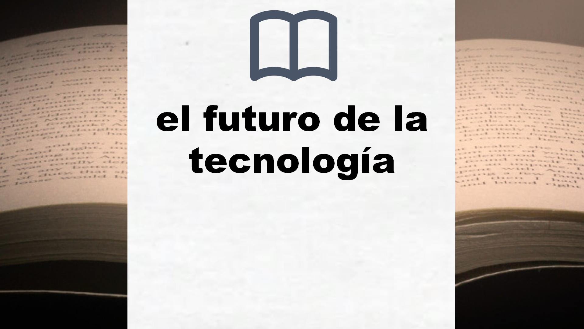 Libros sobre el futuro de la tecnología