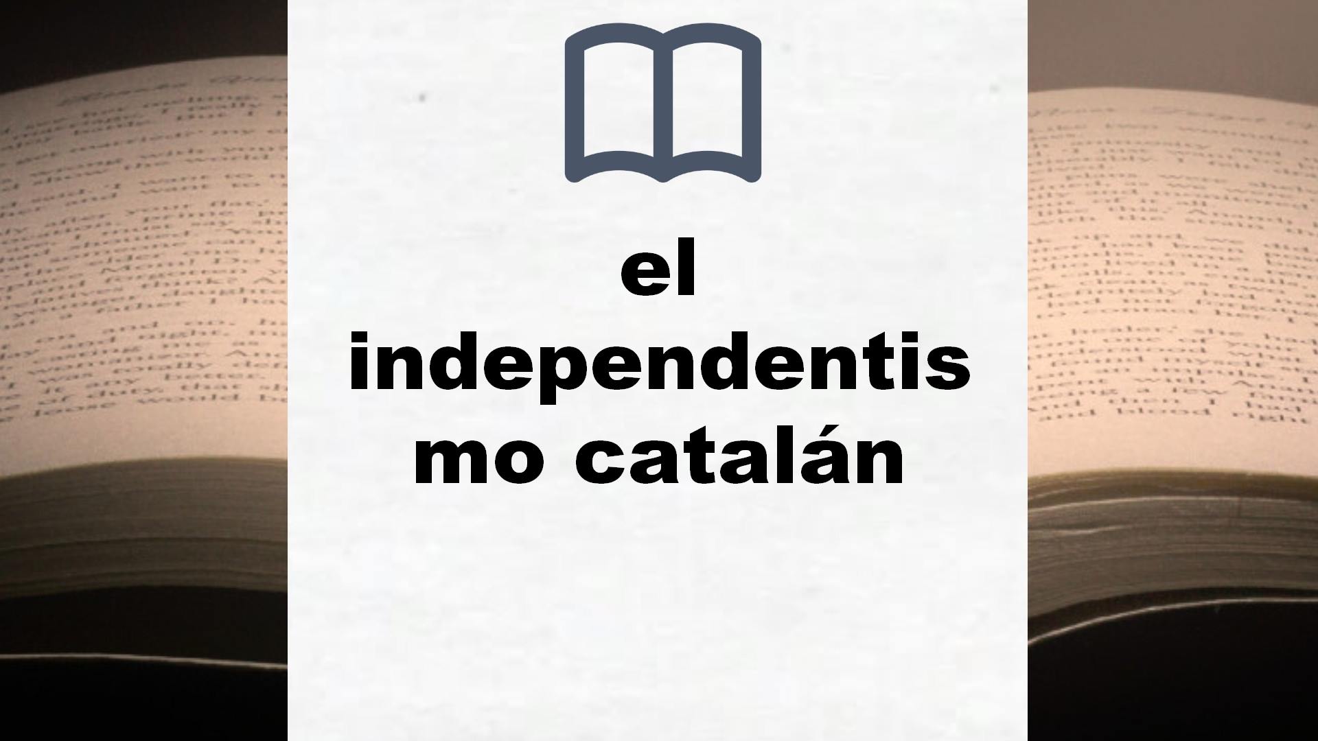 Libros sobre el independentismo catalán