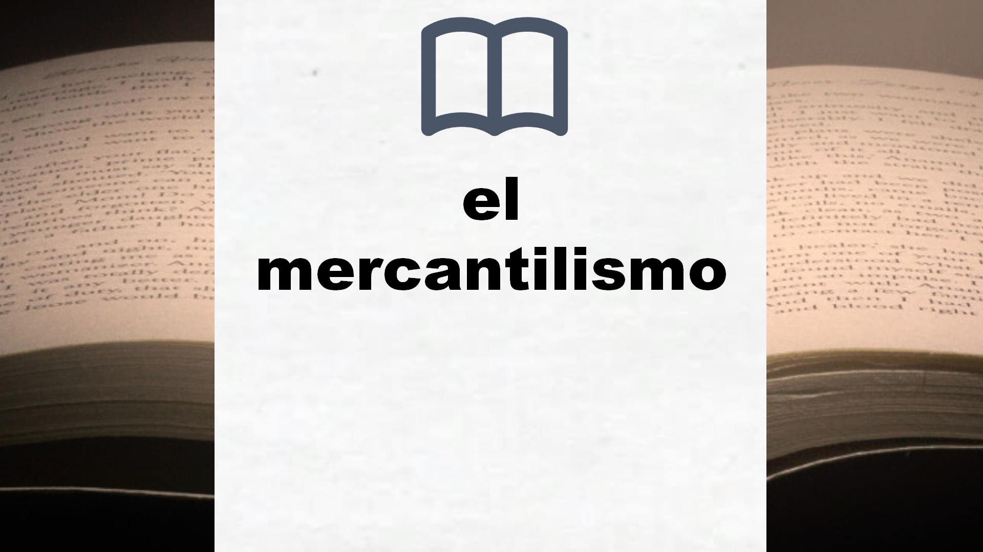Libros sobre el mercantilismo