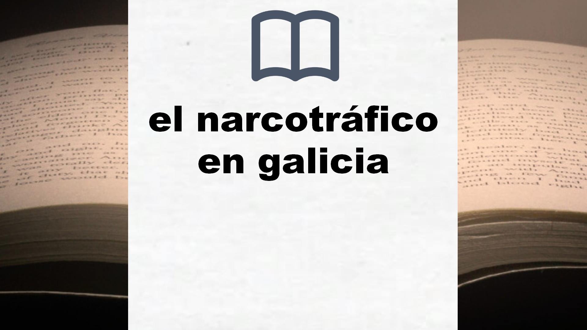 Libros sobre el narcotráfico en galicia