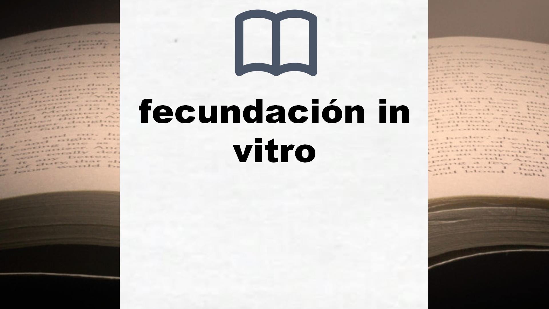 Libros sobre fecundación in vitro