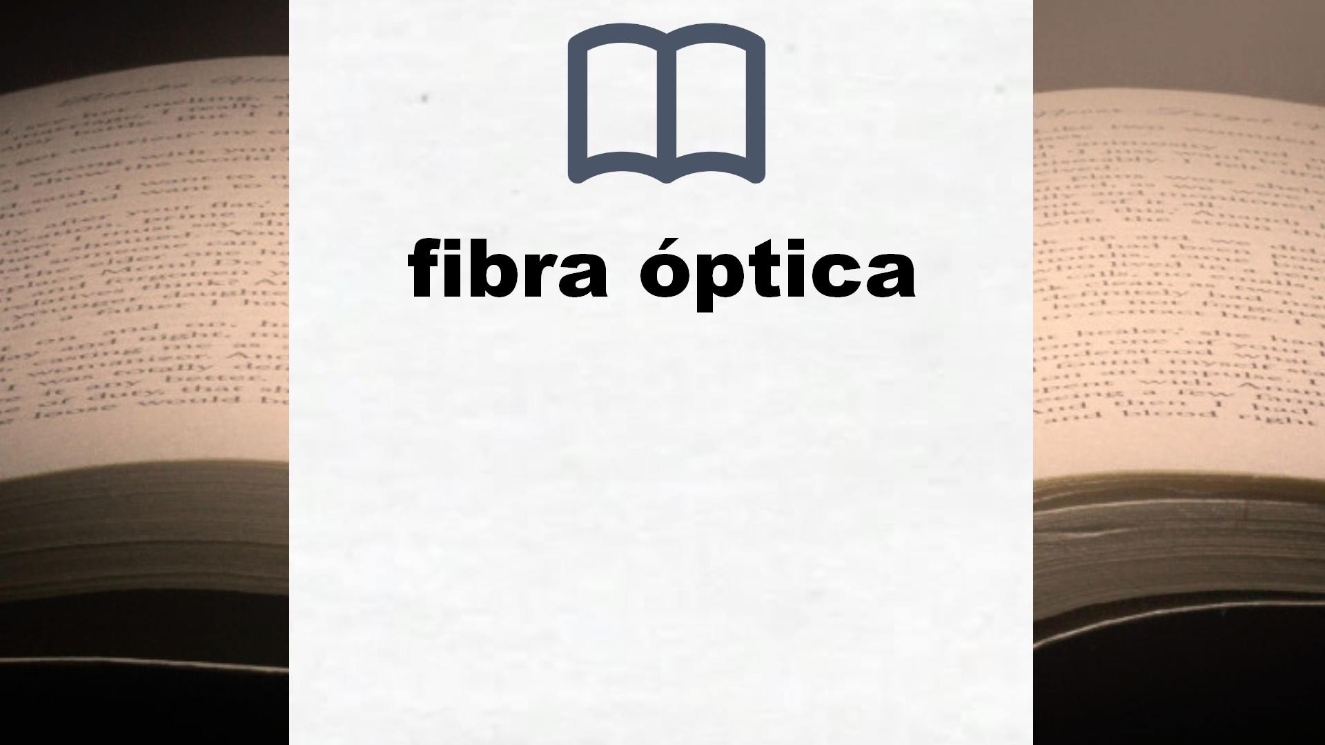 Libros sobre fibra óptica
