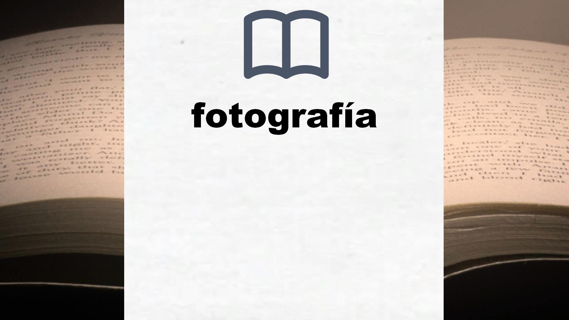 Libros sobre fotografía