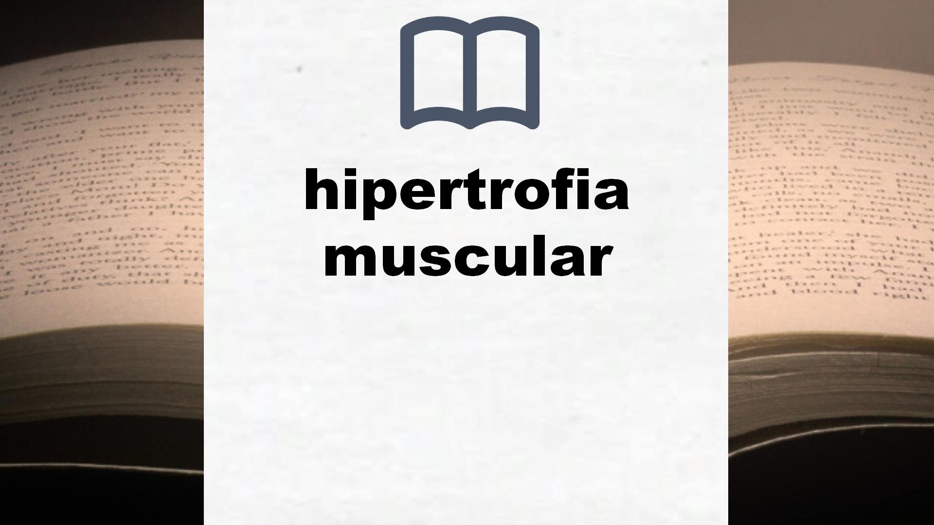 Libros sobre hipertrofia muscular