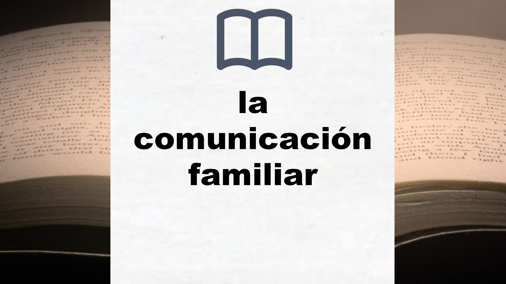 Libros sobre la comunicación familiar