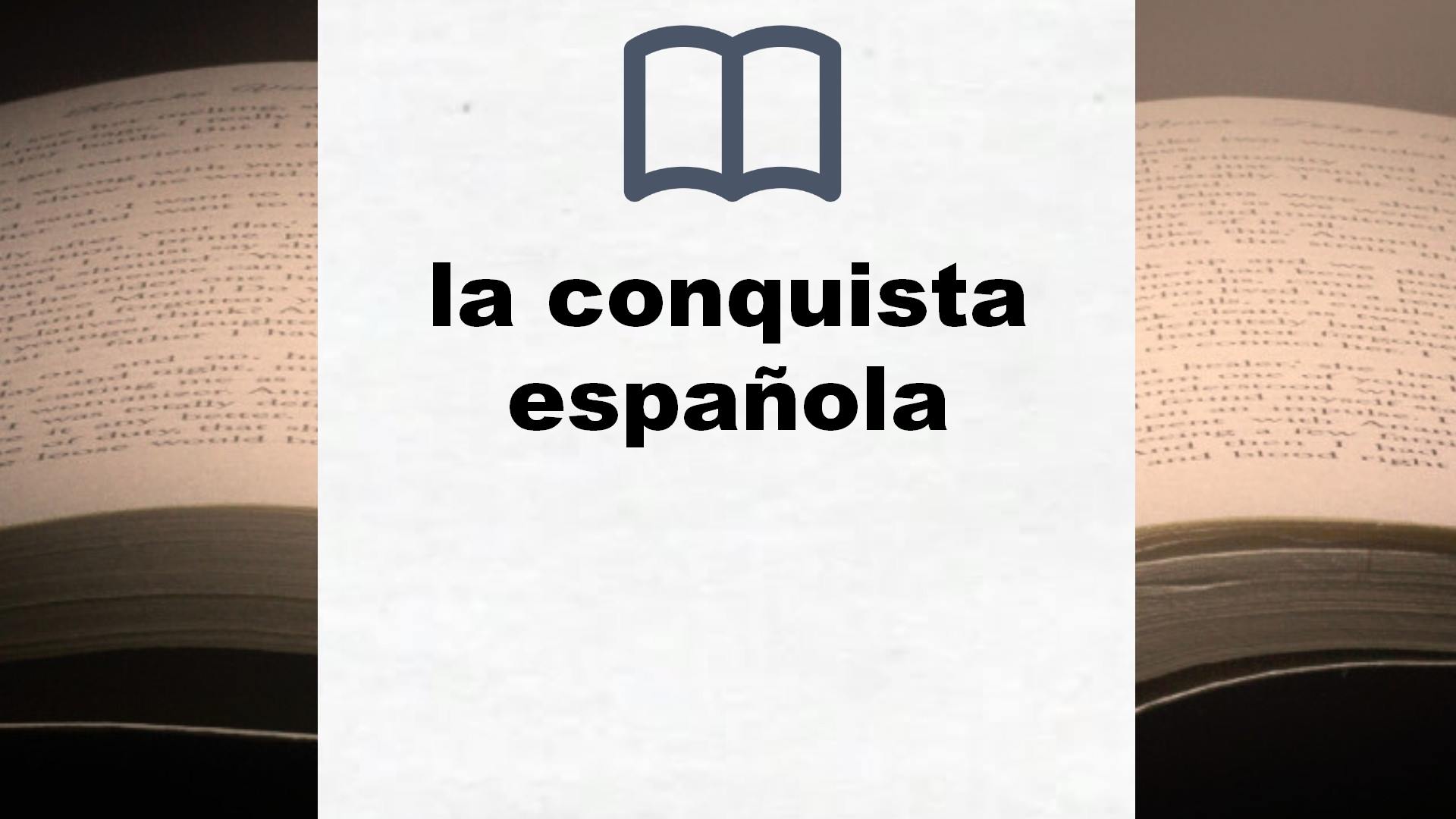 Libros sobre la conquista española