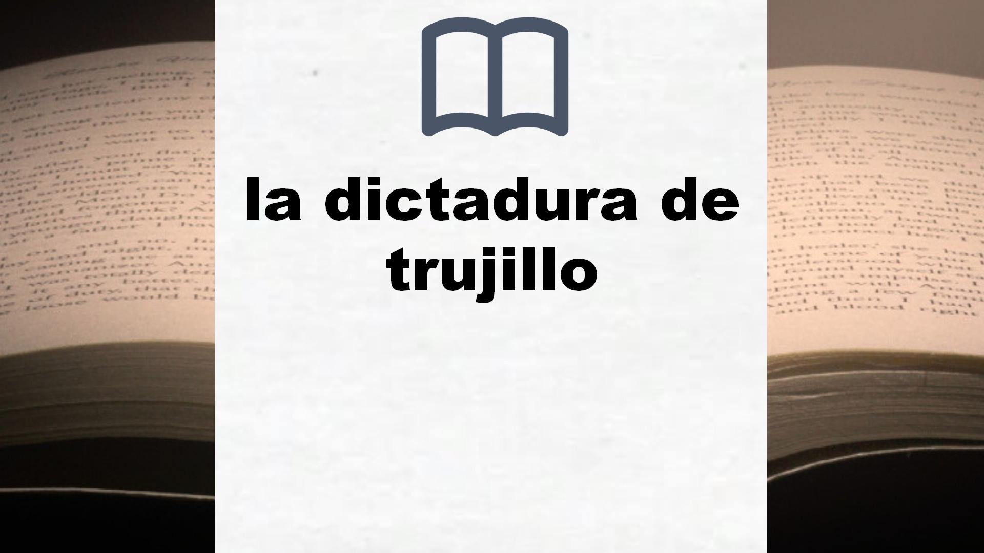 Libros sobre la dictadura de trujillo